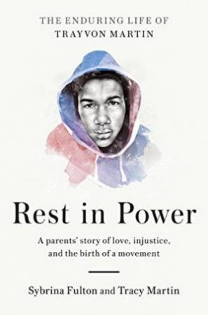 Rest In Power by Sybrina Fulton & Tracy Martin