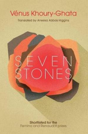 Seven Stones by Venus Khoury-Ghata