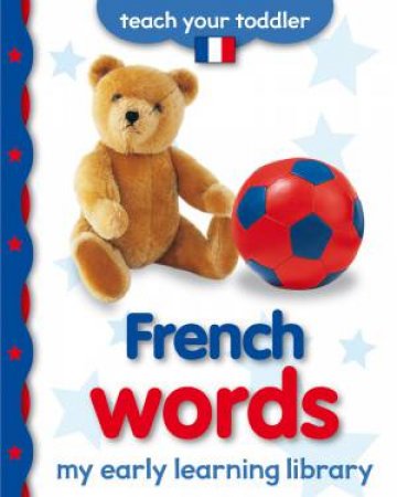 My Early Learning Library: French Words by Angie Hewitt