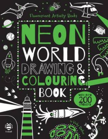 Neon World Drawing and Colouring Book by VICKY BARKER