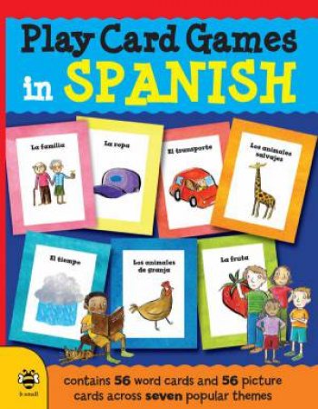 Play Card Games in Spanish by MARIE-THERESE BOUGARD