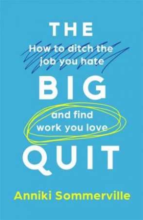 The Big Quit by Anniki Sommerville