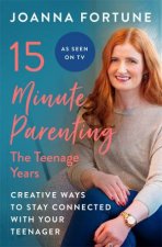 15Minute Parenting The Teenage Years