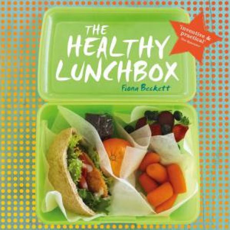 Healthy Lunchbox by FIONA BECKETTE