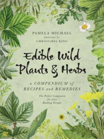 Edible Wild Plants and Herbs by PAMELA MICHAEL