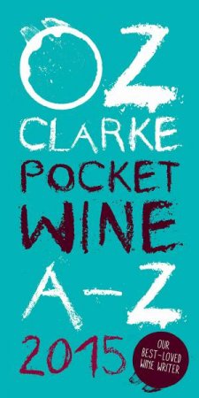 Oz Clarke Pocket Wine Book 2015 by Oz Clarke