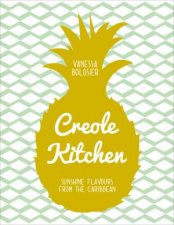 Creole Kitchen Sunshine Flavours From the Caribbean