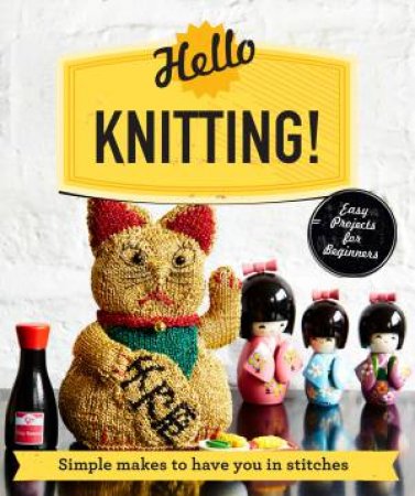 Hello Knitting! by Sarah Hazell