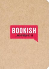 Bookish and Proud of It