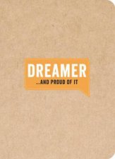 Dreamerand Proud of It