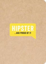 Hipster and Proud of It