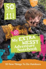 50 Things to Do Before Youre 11 34 Extra Messy Edition