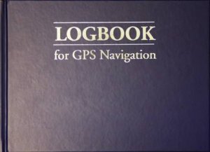 Logbook for GPS Navigation: Compact, for Small Chart Tables by BILL ANDERSON