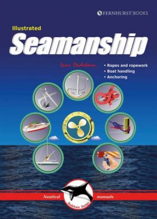 Illustrated Seamanship by Ivar Dedekam