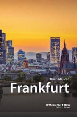 Innercities Cultural Guides: Frankfurt by Melican Brian