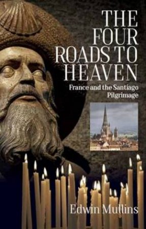 Four Roads To Heaven by Edwin Mullins