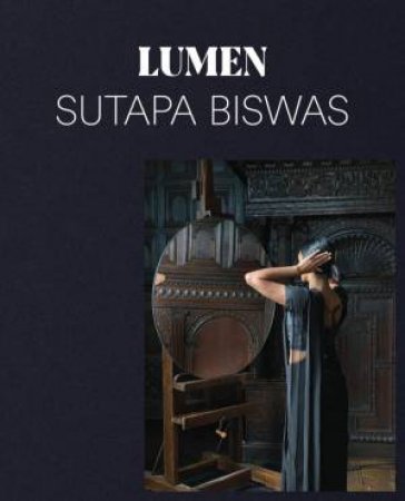 Sutapa Biswas: Lumen by Amy Tobin 