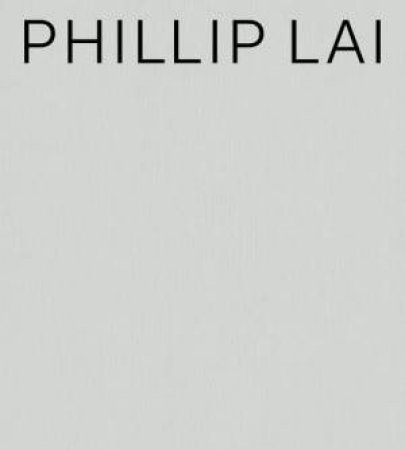 Phillip Lai by Jan Verwoert