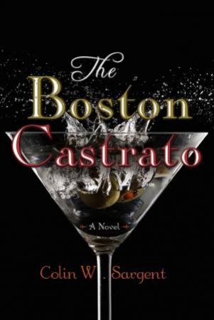 The Boston Castrato by Colin W. Sargent