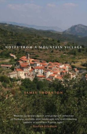 Notes From A Mountain Village by James Thornton