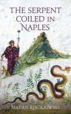 The Serpent Coiled In Naples