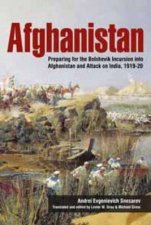 Afghanistan Preparing for the Bolshevik Incursion into Afghanistan and Attack on India 191920