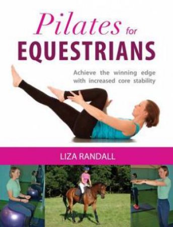 Pilates for Equestrians by RANDALL LIZ