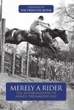 Merely A Rider The Autobiography Of Anneli DrummondHay