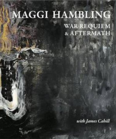 Maggi Hambling: War Requiem by Maggi Hambling