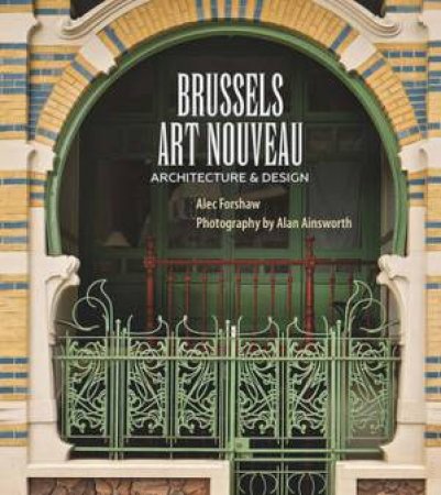 Brussels Art Nouveau by Alec Forshaw