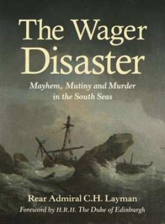 The Wager Disaster by C. H. Layman