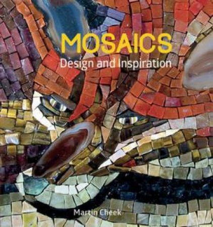 Mosaics: Design and Inspiration by Martin Cheek