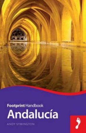 Footprint Handbook: Andalucia - 8th Ed. by Andy Symington