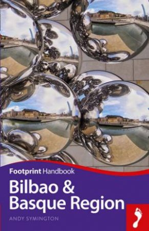 Footprint Handbook: Bilbao & Basque Region - 3rd Ed by Andy Symington