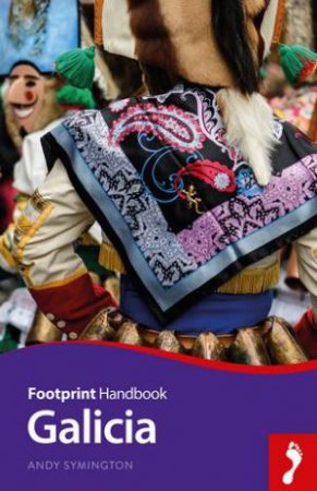 Footprint Handbook: Galicia - 2nd Ed by Andy Sumington