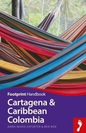 Footprint Handbook: Cartagena And Caribbean Coast - 3rd Ed by Chris Wallace