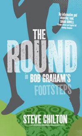 The Round: In Bob Graham's Footsteps by Steve Chilton