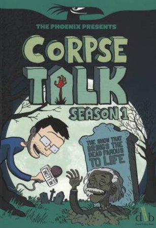 Phoenix Presents: Corpse Talk Season 1 by Adam Murphy