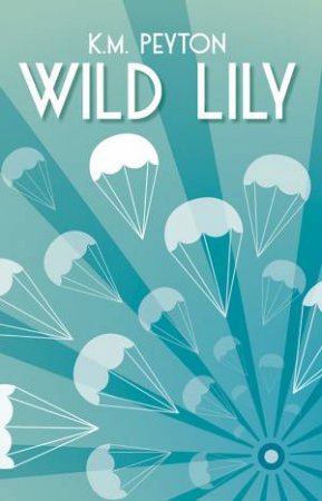 Wild Lily by K.M. Peyton