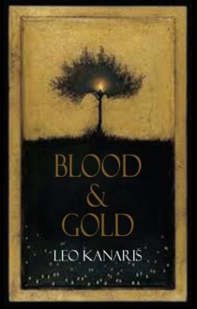 Blood and Gold by LEO KANARIS