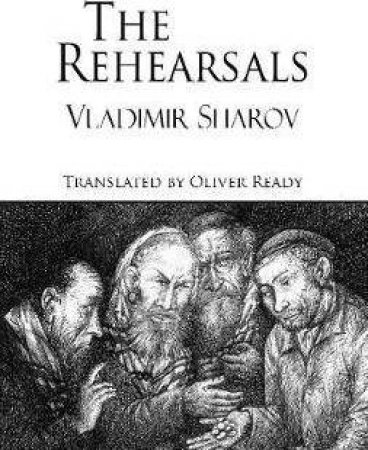 Rehearsals by Vladimir Sharov