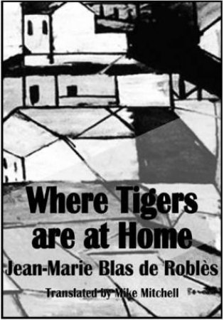 Where Tigers Are at Home by ROBLES JEAN-MARIE BALS DE