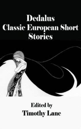 Dedalus Classic European Short Stories by Timothy Lane