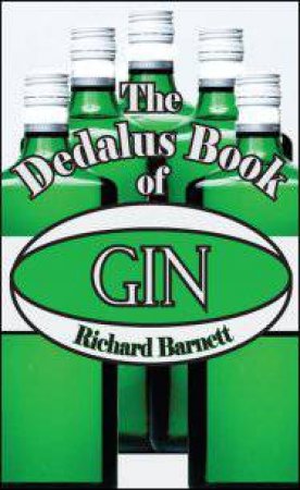 The Dedalus Book Of Gin by Richard Barnett