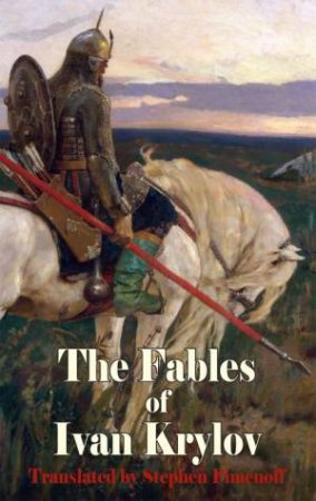 The Fables Of Ivan Krylov by Ivan Andreyevich Krylov