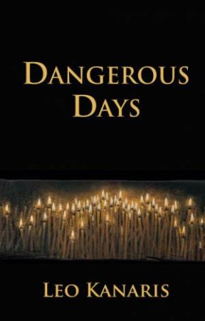 Dangerous Days by Leo Kanaris