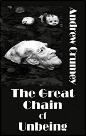 The Great Chain Of Unbeing by Andrew Crumey