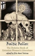 Baltic Belles The Dedalus Book Of Estonina Womens Literature