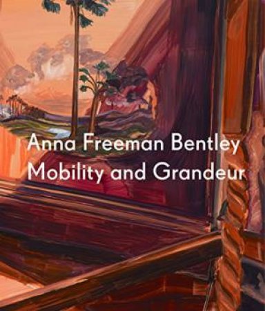 Anna Freeman Bentley: Mobility and Grandeur by CASHDAN AND QUASH ROBECCH