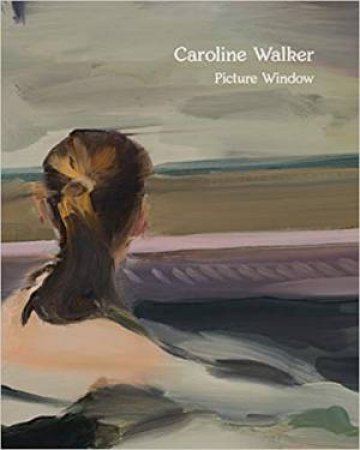 Caroline Walker: Picture Window by Various